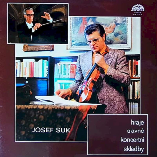 Josef Suk - Václav Smetáček - The Prague Symphony Orchestra - Hraje Slavné Koncertní Skladby - LP / Vinyl