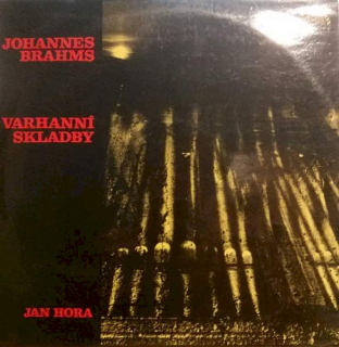 Johannes Brahms - Jan Hora - Varhanní Skladby - LP / Vinyl