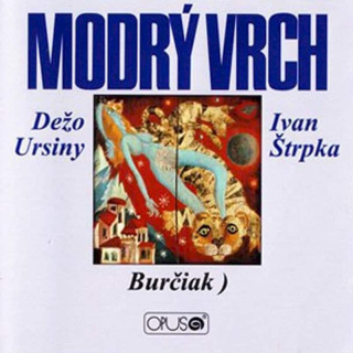 Dežo Ursiny, Ivan Štrpka, Burčiak - Modrý Vrch - CD