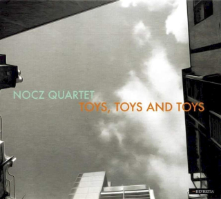 Nocz Quartet - Toys, Toys And Toys - CD