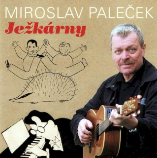 Miroslav Paleček - Ježkárny - CD