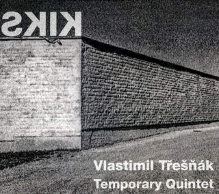 Vlastimil Třešňák, Temporary Quintet - Kiks - CD