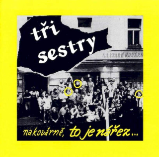 Tři Sestry - Na Kovárně, To Je Nářez... - CD