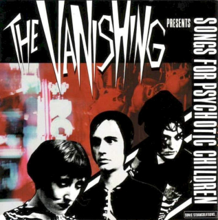The Vanishing - Songs For Psychotic Children - CD