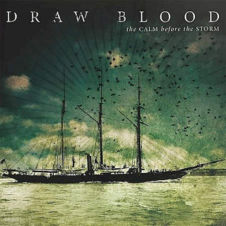 Draw Blood - The Calm Before The Storm - CD
