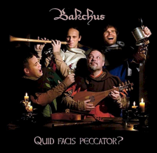 Bakchus - Quid Facis Peccator? - CD