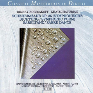 Nikolai Rimsky-Korsakov / Aram Khatchaturian - Simfonični Orkester RTV Ljubljana, Anton Nanut, London Festival Orchestra, Alfred Scholz - Scheherazade Op. 35 (Symphonische Dichtung = Symphonic Poem), Säbeltanz = Sabre Dance - CD