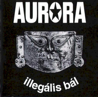 Aurora - Illegális Bál - CD