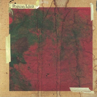 Poison Idea - Confuse & Conquer - CD