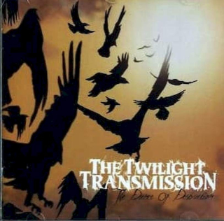 The Twilight Transmission - The Dance Of Destruction - CD