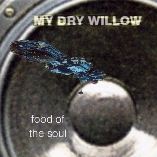 My Dry Willow - Food Of The Soul - CD