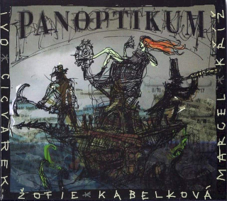 Panoptikum, Ivo Cicvárek & Žofie Kabelková & Marcel Kříž - Panoptikum - CD