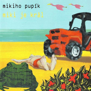 Mikiho Pupík - Miki Je Král - CD