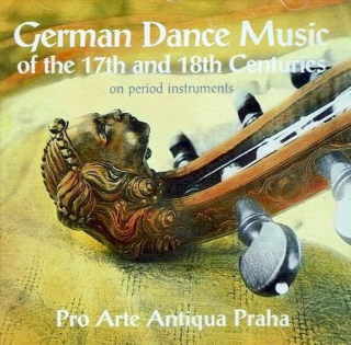 Pro Arte Antiqua Praha - German Dance Music Of The 17th and 18th Century On Period Instruments - CD