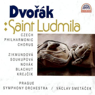 Antonín Dvořák, Czech Philharmonic Chorus, Eva Zikmundová, Věra Soukupová, Richard Novák, Beno Blachut, Vladimír Krejčík, The Prague Symphony Orchestra, Václav Smetáček - Saint Ludmila - CD