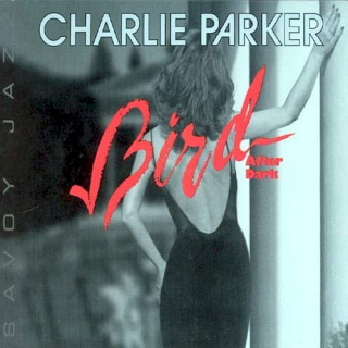 Charlie Parker - Bird After Dark - CD