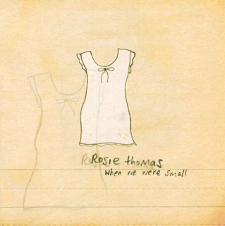 Rosie Thomas - When We Were Small - CD