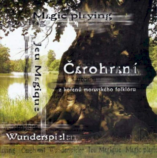 Various - Čarohraní (Magic Playing) - Z Kořenů Moravského Folklóru - CD