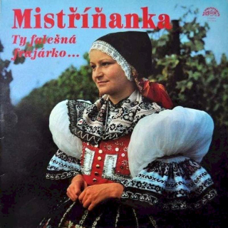 Mistříňanka - Ty Falešná Frajárko... - LP