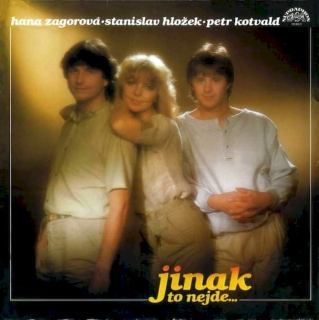 Hana Zagorová, Stanislav Hložek & Petr Kotvald - Jinak To Nejde… - LP