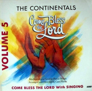 Continental Singers Arranged And Directed By Cam Floria - Come Bless The Lord Volume 5 (Medleys Of Your Favorite Praise Songs) - LP / Vinyl