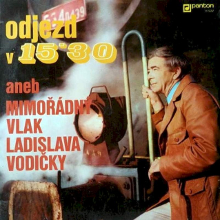 Ladislav Vodička - Odjezd V 15'30 Aneb Mimořádný Vlak Ladislava Vodičky - LP / Vinyl