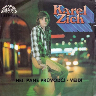 Karel Zich - Hej, Pane Průvodčí / Vejdi - SP / Vinyl