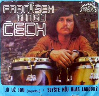 František Ringo Čech - Já Už Jdu (Agadou) / Slyšte Můj Hlas Lahodný - SP / Vinyl