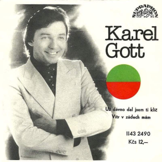 Karel Gott - Už Dávno Dal Jsem Ti Klíč / Vítr V Zádech Mám - SP / Vinyl