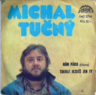 Michal Tučný - Mám Páru (Elvira) / Takhle Jezdíš Jen Ty - SP / Vinyl