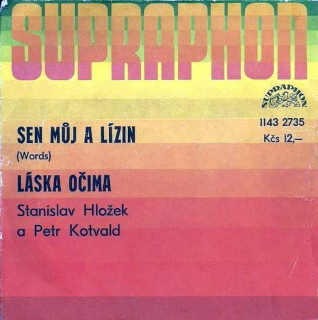 Stanislav Hložek & Petr Kotvald - Sen Můj A Lízin (Words) / Láska Očima - SP / Vinyl