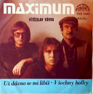 Vítězslav Vávra, Maximum Petra Hanniga - Už Dávno Se Mi Líbíš / Všechny Holky - SP / Vinyl