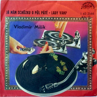 Vladimír Mišík, Etc… - Já Mám Schůzku O Půl Páté / Lady Vamp - SP / Vinyl