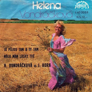Helena Vondráčková A Jiří Korn - Já Půjdu Tam A Ty Tam / Málo Mám Lásky Tvé - SP / Vinyl