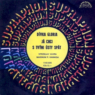 Vítězslav Vávra, Maximum Petra Hanniga - Dívka Gloria / Já Chci S Tvými Ústy Spát - SP / Vinyl