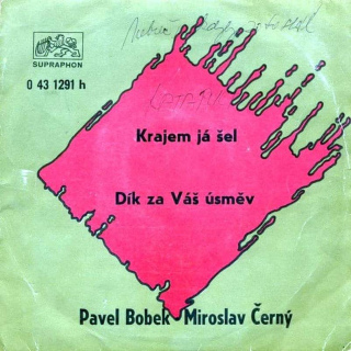 Pavel Bobek / Miroslav Černý - Krajem Já Šel / Dík Za Váš Úsměv - SP / Vinyl