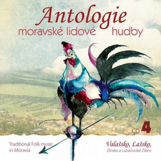 Various - Antologie Moravské Lidové Hudby CD4: Valašsko, Lašsko - CD