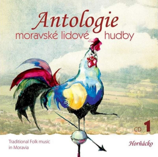 Various - Antologie Moravské Lidové Hudby CD1: Horňácko - CD