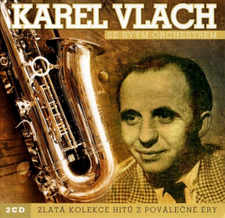 Karel Vlach Orchestra - Zlatá Kolekce Hitů Z Poválečné Éry - CD
