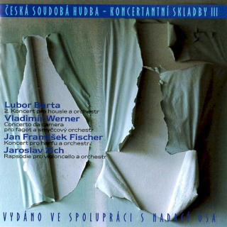 Luboš Bárta, Vladimír Werner, Jan F. Fischer, Jaroslav Zich - Česká Soudobá Hudba - Koncertantní Skladby III - CD