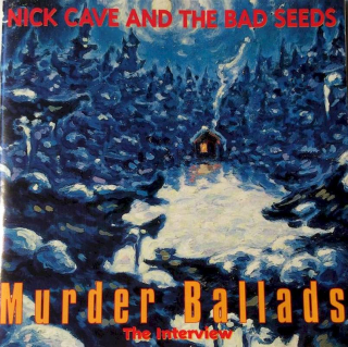 Nick Cave & The Bad Seeds - Murder Ballads - The Interview - CD