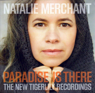 Natalie Merchant - Paradise Is There (The New Tigerlily Recordings) - CD