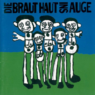 Die Braut Haut Ins Auge - Die Braut Haut Ins Auge - CD