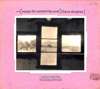 Dave Douglas - Songs For Wandering Souls - CD
