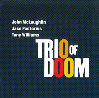 Trio Of Doom, John McLaughlin, Jaco Pastorius, Anthony Williams - Trio Of Doom - CD