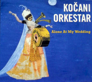 Koçani Orkestar - Alone At My Wedding - CD