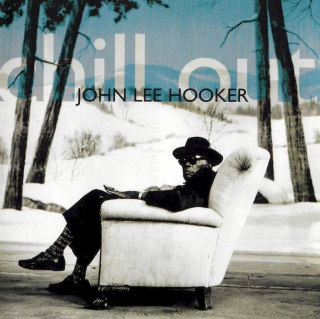 John Lee Hooker - Chill Out - CD