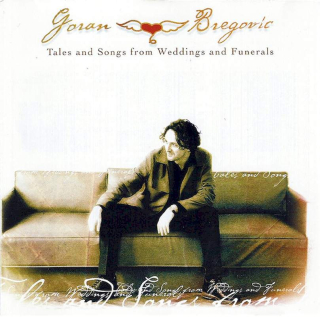 Goran Bregović - Tales And Songs From Weddings And Funerals - CD
