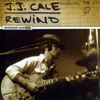 J.J. Cale - Rewind (Unreleased Recordings) - CD