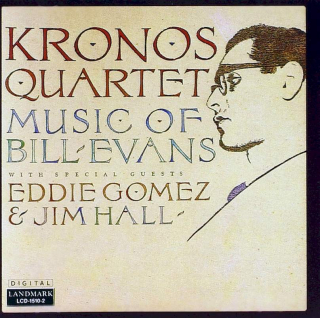 Kronos Quartet With Special Guests Eddie Gomez & Jim Hall - Music Of Bill Evans - CD